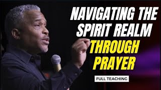 Navigating The Spirit Realm Through Prayer