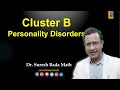 Cluster B Personality Disorder [Antisocial, Histrionic, Borderline and Narcissitic PD]