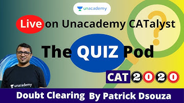 The Quiz Pod for CAT 2020 | Doubt Clearing | Quants & LR DI Practise Sessions With Patrick D