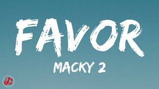 Macky 2  - Favor( Lyrics video)