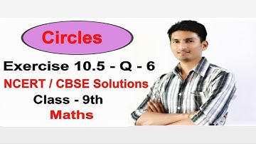 Chapter 10 Exercise 10.5 Q 6 - Circles class 9 maths - NCERT Solutions