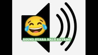 Sound suara halo sayang 🗣️
