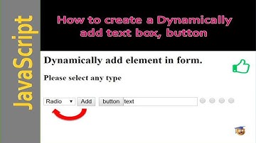 Dynamically add textbox, radio button in html using JavaScript
