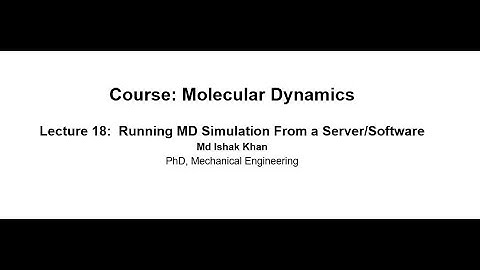 MD Simulation Lecture 18: Running MD Simulation From a Server