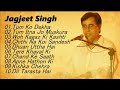 Jagjit singh all hits evergreen  songs old songs