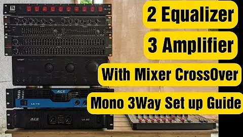 Paano mag connect ng 2 Equalizer sa 3 Amplifier with Mixer CrossOver 3Way Set up