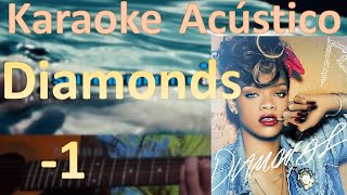 (-1) Rihanna - Diamonds - Acoustic karaoke