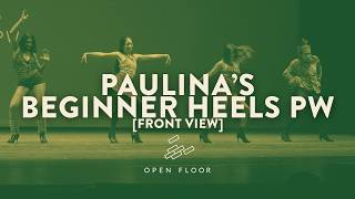 Open Floor 2026 | Paulina's Beginner Heels PW [FRONT VIEW]