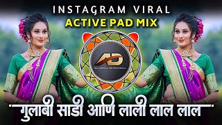 Gulabi Sadi ( गुलाबी साडी ) Dj Song ( Active Pad Mix) Instagram Trending Song | Dj Dipak AD