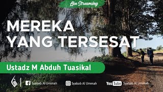 Mereka Yang Tersesat - Ustadz M Abduh Tuasikal