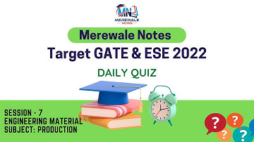 GATE PYQ Series | Production | Session 7 | Engineering Material | Merewalenotes