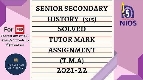 TUTOR MARK ASSIGNMENT | T.M.A | 2021-22 | NIOS SENIOR SECONDARY | HISTORY(315) | FULLY SOLVED I