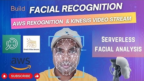 PART2 - Building a serverless Facial Analysis system with AWS Kinesis Video Stream & AWS Rekognition