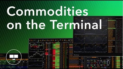 Bloomberg Terminal Essentials: Commodities