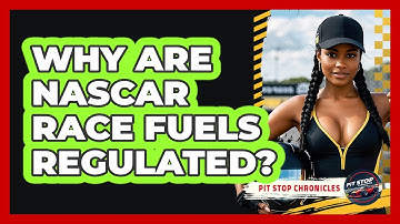 Why Are NASCAR Race Fuels Regulated? - Pit Stop Chronicles