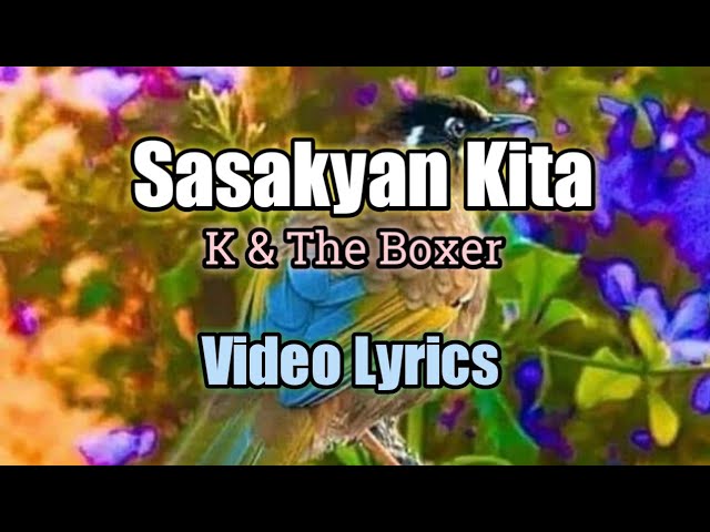 Sasakyan Kita - K and The Boxer (Lyrics Video) class=