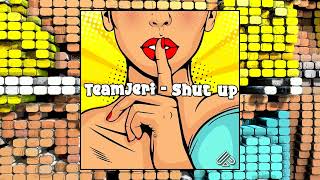 TeamJeri - Shutup