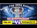 Quarterfinal 1st  tdl fc vs kollegal a fc  tibetan youtuber south cup kollegal 2024