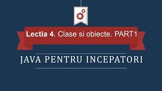 Clase Si Obiecte Part 1 Java Pentru Incepatori