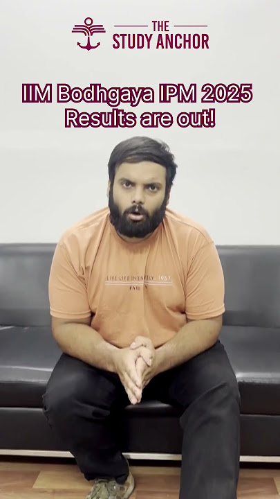 IIM Bodh Gaya IPM 2025 Final Result Out | Check Your Admission Status Now