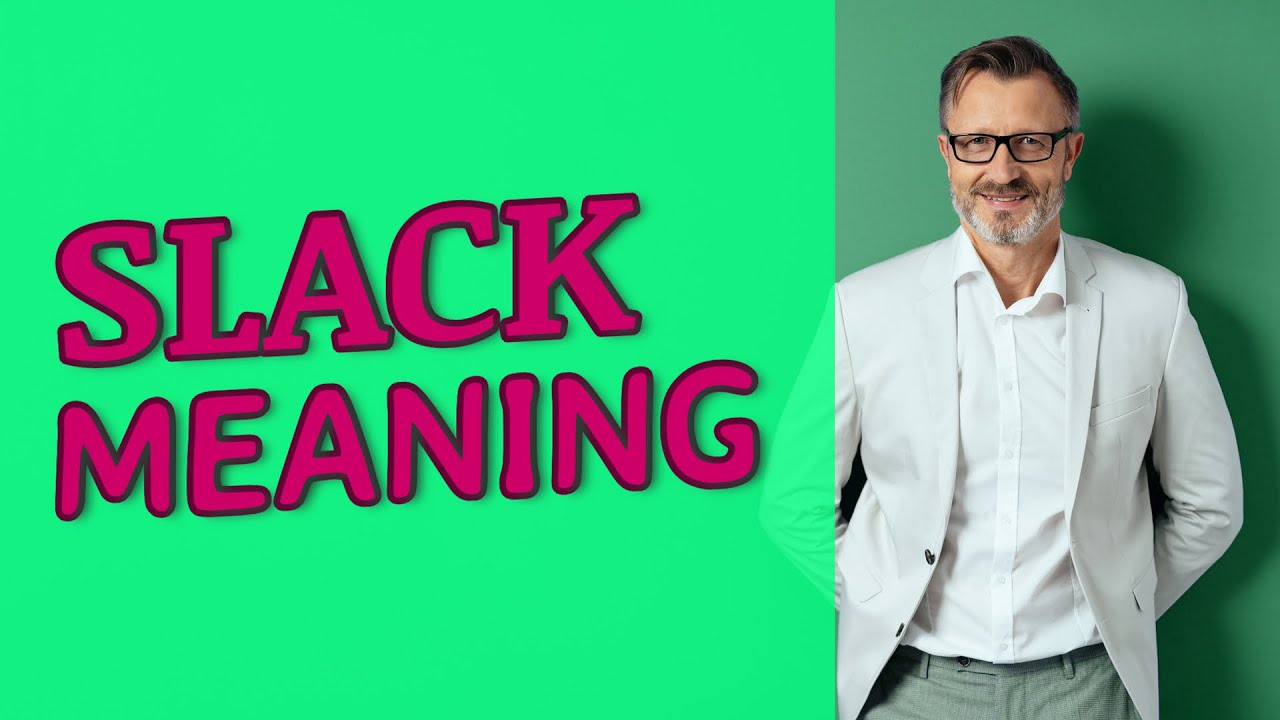 Slack | Meaning of slack