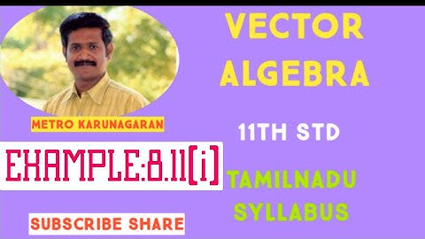 11th Std Maths Example 8.11(i) Find a.b when a= i-j+5k and b= 3i-2k