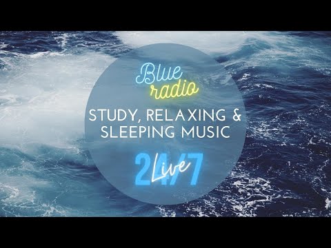 Blue Radio • 24/7 Live Radio |  Sleep Meditation, Insomnia, Spa, Study Music, Sleep, Relaxation