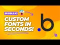 USE CUSTOM FONTS IN SECONDS! | Bubble.io | BuildLaunch.dev