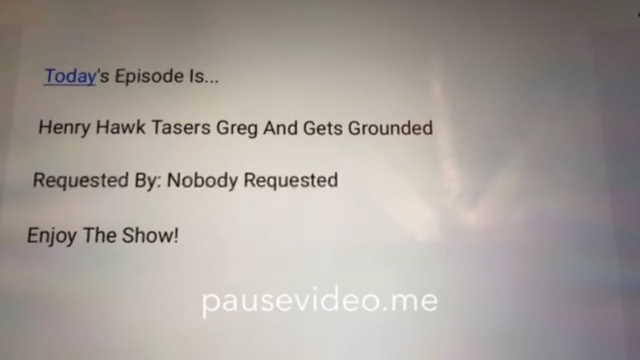 Henery Hawk Tasers Greg And Gets Grounded - YouTube
