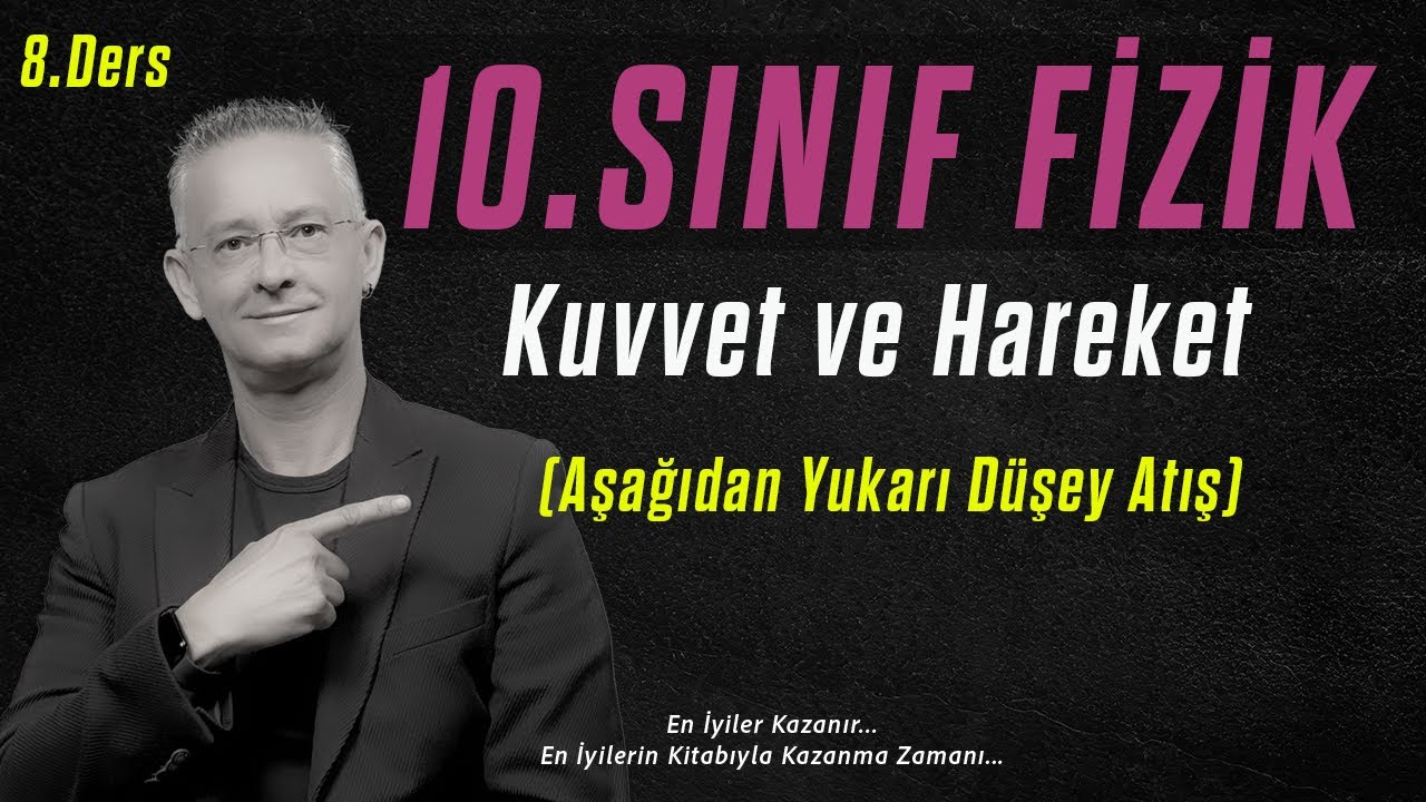 AŞAĞIDAN YUKARI DÜŞEY ATIŞ KONU ANLATIMI VE SORU ÇÖZÜMÜ| 10.SINIF FİZİK KONU ANLATIMI