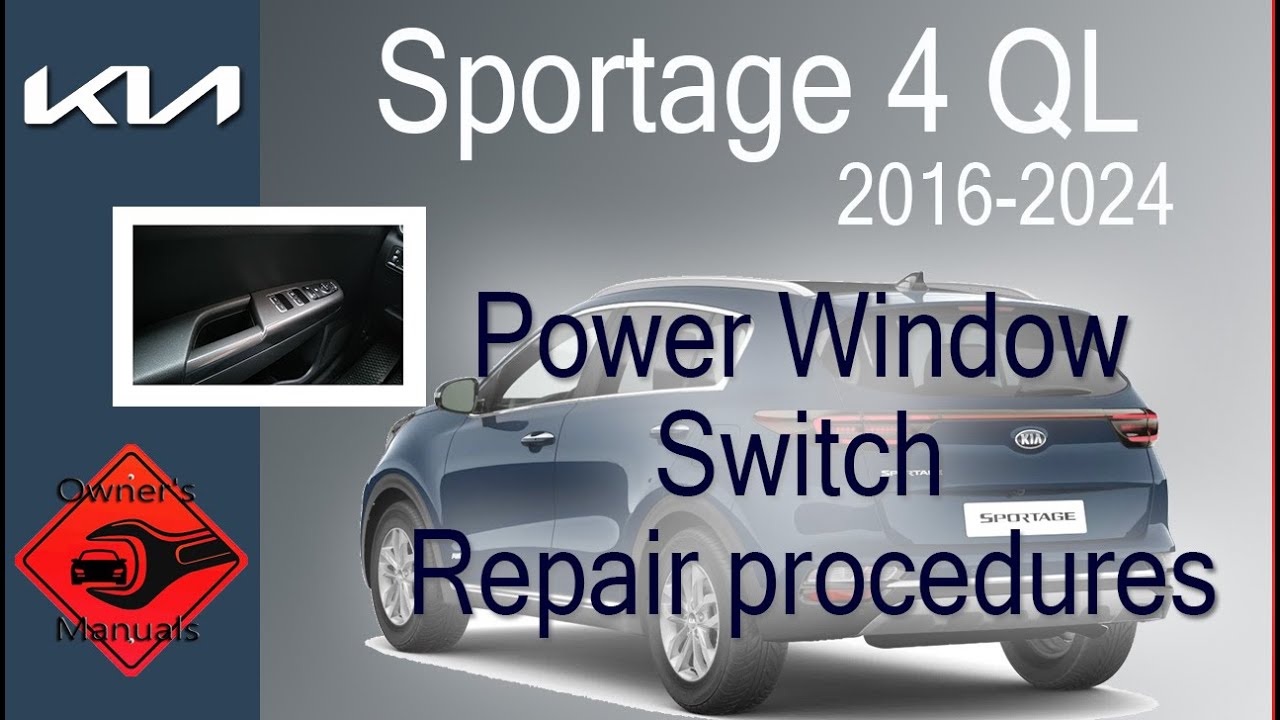 Kia Sportage 4 gen. (QL) - Power Window Switch Repair procedures