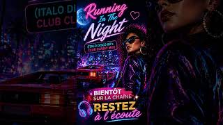 Running In The Night (Italo Disco 80's Club Classy Mix) #thenighttones  #nightgroove  #italodisco