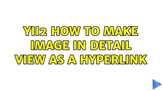 Yii2 How to make image in Detail view as a hyperlink (2 Solutions!!)