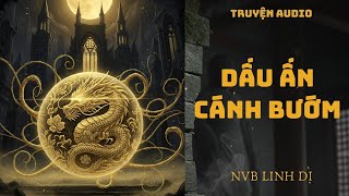 Audio Linh Dị: Dấu Ấn Cánh Bướm 🦋 Lời Nguyền Người Rắn 🐍 |  NVB Linh Dị