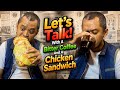 Let’s Talk! With A Bitter Coffee And A Chicken Sandwich