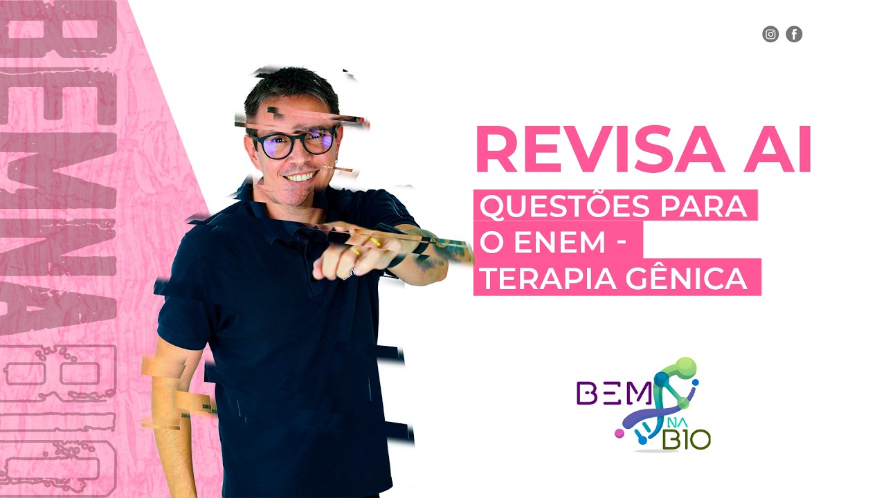 Revisa Ai - Biotecnologia - Terapia Gênica - Questões