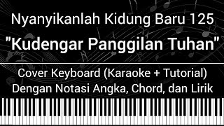 NKB 125 - Kudengar Panggilan Tuhan (Not Angka Chord Lirik) Cover Keyboard (Karaoke Tutorial) Lagu