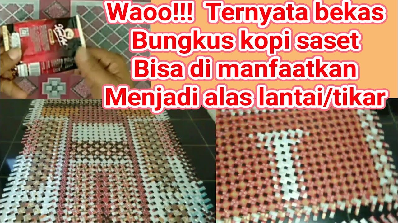 Membuat tikar unik dari bungkus kopi YouTube