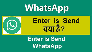 What Is Enter Is Send In Whatsapp | whatsapp enter is send kya hota hai