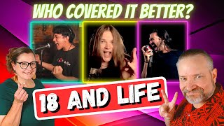 Who covered '18 and Life' better?