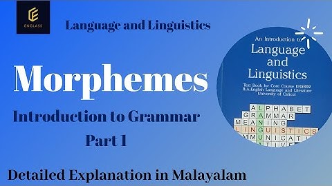 Morphemes || Introduction to Grammar || Module 4 || Part 1|| Language and Linguistics