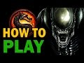 How to Play: ALIEN (Every Variation) - Mortal Kombat X  - All You Need to Know! [HD 60fps]