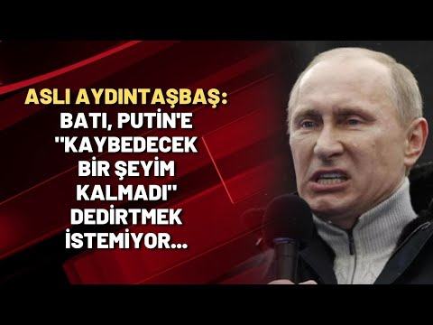 Aslı Aydıntaşbaş: Batı, Putin'e \