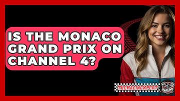 Is The Monaco Grand Prix On Channel 4? - The Racing Xpert