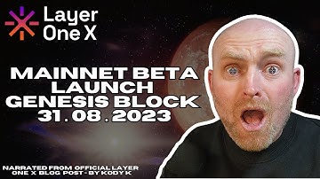 Layer One X - Mainnet Beta Launch - Genesis Block - 31 . 08 . 2023