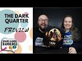 The Dark Quarter Preview