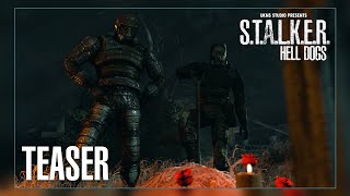 S.T.A.L.K.E.R. Hell Dogs (Remake) — Official Teaser