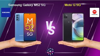 Samsung Galaxy M52 5G Vs Moto G 5G - Full Comparison [Full Specifications]