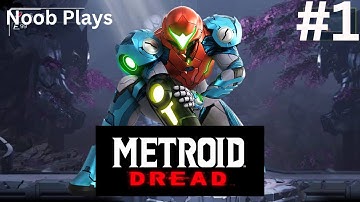 Noob Playing Metroid Dread for the first time!!!