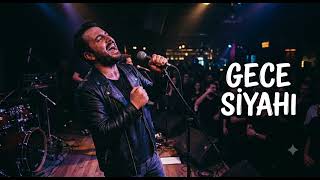 🎵GECE SİYAHI